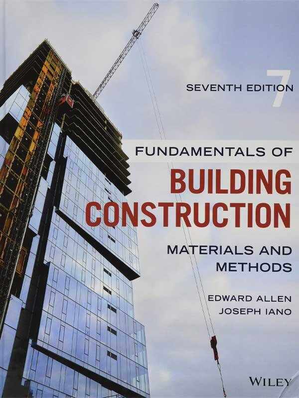 Fundamentals of Building Construction: Materials and Methods, 7th Edition